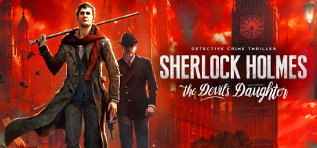 福尔摩斯:恶魔之女/Sherlock Holmes: The Devils Daughter 角色扮演-第1张