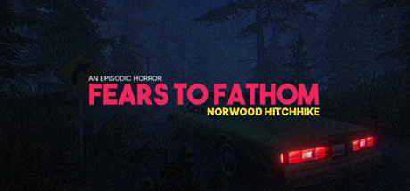 溯源之惧:诺伍德便车/Fears to Fathom - Norwood Hitchhike 冒险游戏-第1张