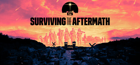 末日求生/Surviving the Aftermath(v1.25.0.2775—更新 新生DLC) 恐怖游戏-第1张