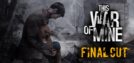 这是我的战争 完全版/This War of Mine （v25.01.2024） 冒险游戏-第1张