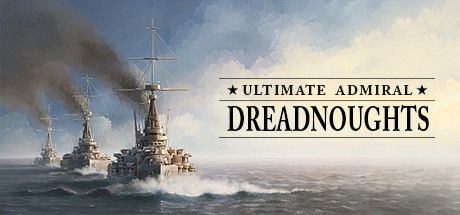 终极提督:无畏战舰/Ultimate Admiral: Dreadnoughts (更新v1.4.1.1) 策略战棋-第1张
