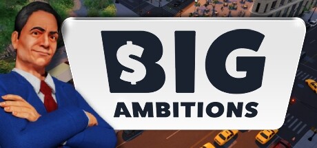 雄心壮志/Big Ambitions (更新v0.5.Build.2429) 模拟经营-第1张