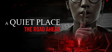 寂静之地:前方之路/漫漫前路 A Quiet Place: The Road Ahead 单机游戏-第1张