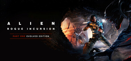《异形:盗贼入侵(Alien: Rogue Incursion Evolved Edition)》RUNE镜像版 冒险游戏-第1张