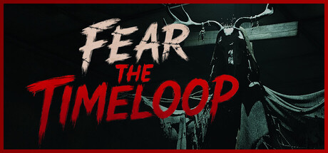 《恐惧时间循环(Fear The Timeloop)》V1.0.0(Build21716841)官方中文版[俄网portable 2026.01.31更新19.41G] 恐怖游戏-第1张