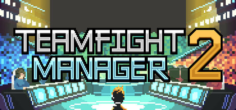 团战经理2 Teamfight Manager 2 官方免费中文版 模拟经营-第1张