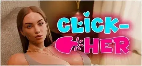 【SLG/AI汉化】点击-她点击此处CLICK HER.v1.0.5.7 官中步兵版【PC/3.61G】 电脑端-第1张